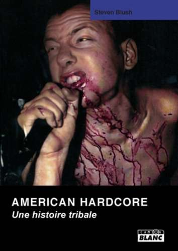 American hardcore : une histoire tribale