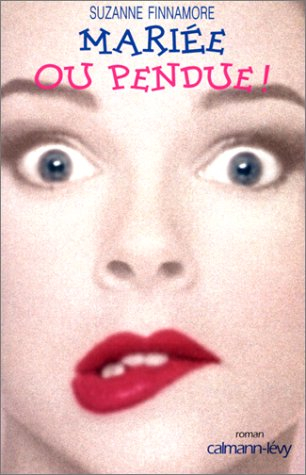Mariée ou pendue !