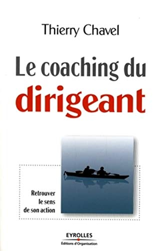 Le coaching du dirigeant : retrouver le sens de son action
