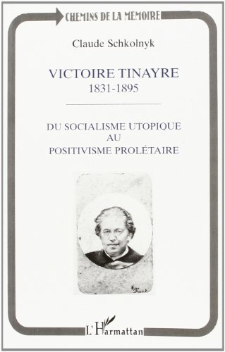 Victoire Tinayre, 1831-1895 : du socialisme utopique au positivisme prolétaire