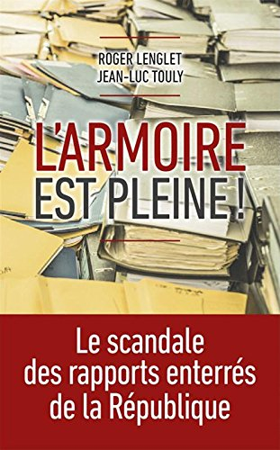 L'armoire est pleine ! : le scandale des rapports enterrés de la République