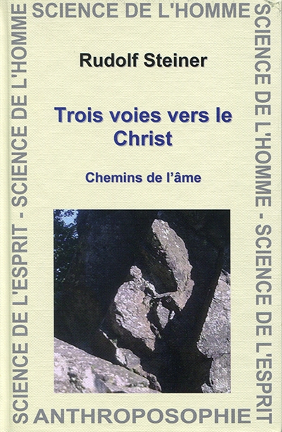 Trois voies vers le Christ. Vol. 1. Chemins de l'âme : quatorze conférences faites en diverses ville