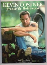 kevin costner. prince de hollywood