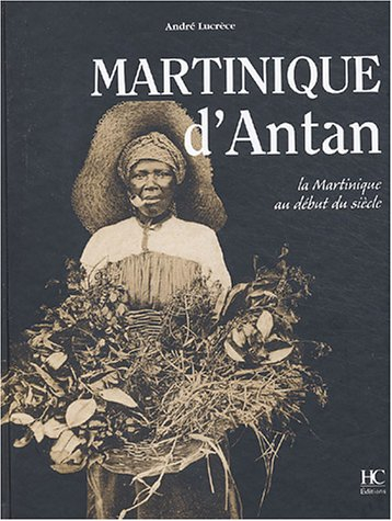 martinique d'antan : la martinique au début du siècle