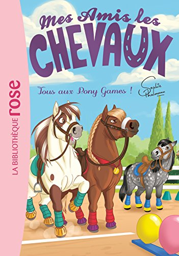 Mes amis les chevaux. Vol. 20. Tous aux Pony Games !