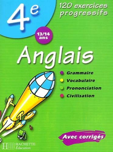 Anglais 4e, 13-14 ans : 120 exercices progressifs : avec corrigés