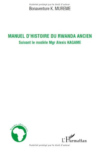 Manuel d'histoire du Rwanda ancien : suivant le modèle de Mgr Alexis Kagame