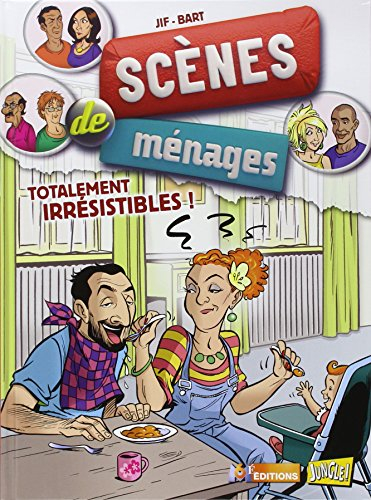 Scènes de ménages. Vol. 5. Totalement irrésistibles !