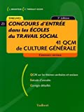 Concours d'entrée dans les écoles du travail social: 41 QCM de culture générale