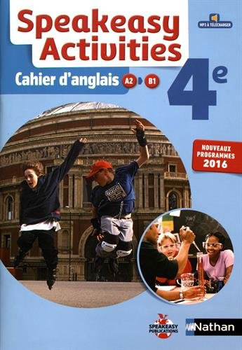 Speakeasy activities : cahier d'anglais 4e, A2-B1 : nouveaux programmes 2016