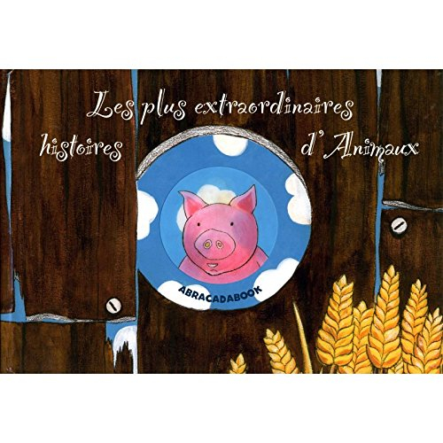 Les plus extraordinaires histoires d'animaux