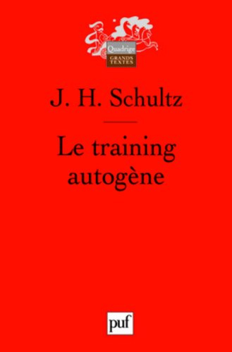 Le training autogène : méthode de relaxation par auto-décontraction concentrative : essai pratique e