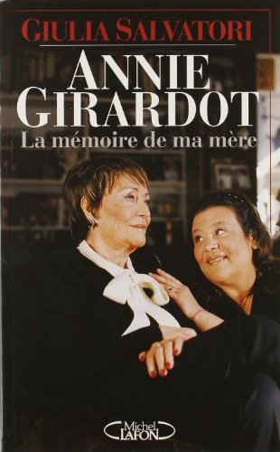 Annie Girardot, la mémoire de ma mère