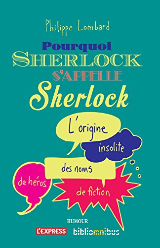 Pourquoi Sherlock s'appelle Sherlock : l'origine insolite des noms de héros de fiction