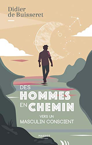 Des hommes en chemin : vers un masculin conscient