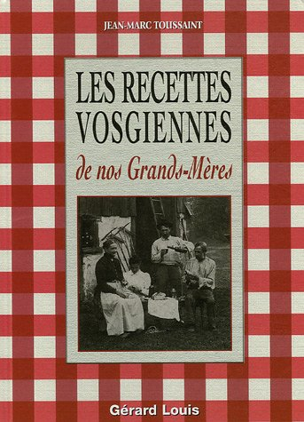 Les bonnes recettes de nos grands-mères de traditions vosgiennes