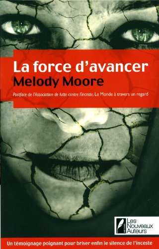 La force d'avancer : témoignage sur l'inceste écrit sous pseudonyme