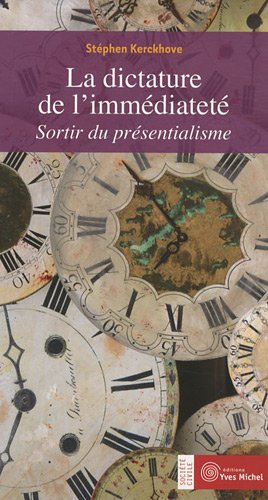 La dictature de l'immédiateté : sortir du présentialisme