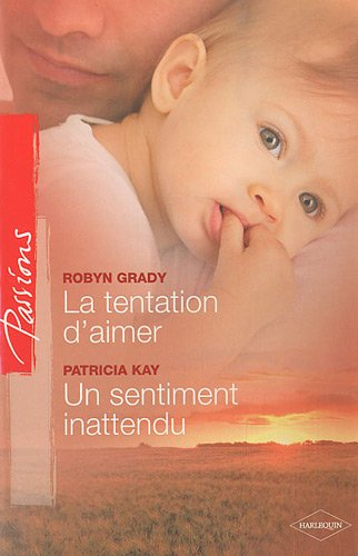 La tentation d'aimer. Un sentiment inattendu