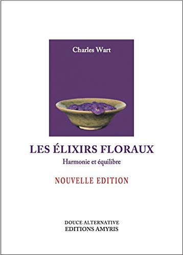 Les élixirs floraux : harmonie et équilibre