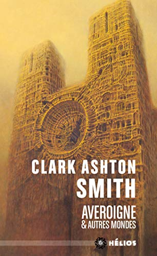 Intégrale Clark Ashton Smith. Vol. 2. Averoigne & autres mondes