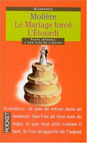 Le mariage forcé. L'étourdi ou Les contretemps