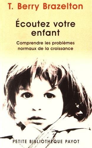 Ecoutez votre enfant : comprendre les problèmes normaux de la croissance