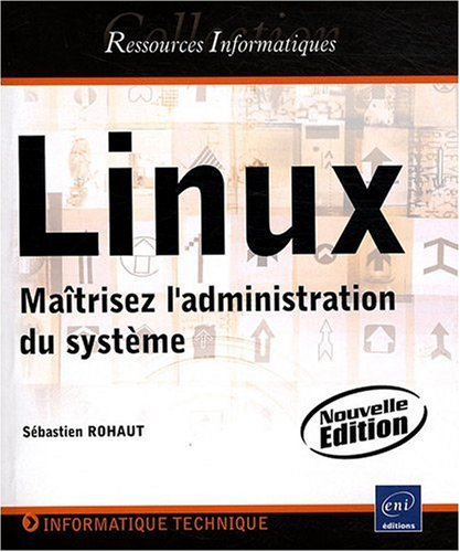 Linux : maîtrisez l'administration du système