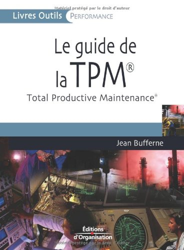 Le guide de la TPM : total productive maintenance