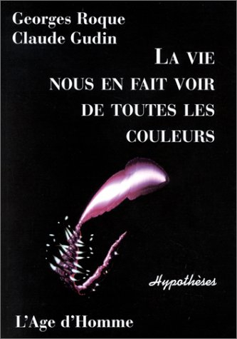 La vie nous en fait voir de toutes les couleurs