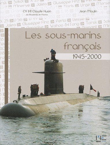 Les sous-marins français : 1945-2000