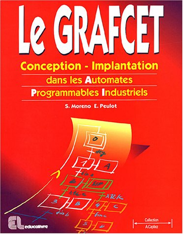 Le GRAFCET : Conception-Implantation dans les Automates Programmables Industriels