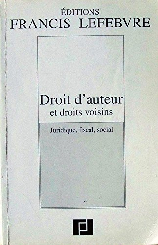 droit d'auteur et droits voisins : juridique fiscal, social, 1996