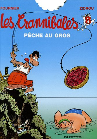 Les Crannibales. Vol. 8. Pêche au gros