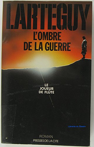 L'Ombre de la guerre. Vol. 1. Le Joueur de flûte