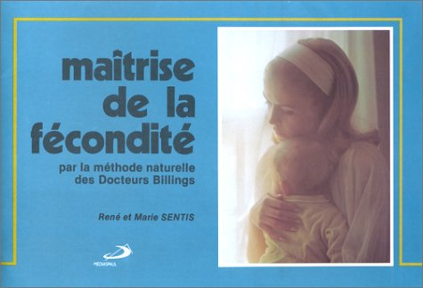 Maîtrise de la fécondité : par la méthode naturelle des docteurs Billings