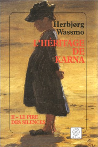 L'héritage de Karna. Vol. 2. Le pire des silences
