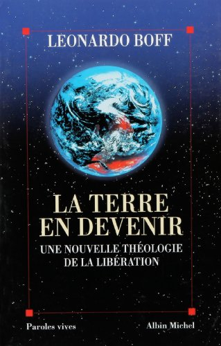 La Terre en devenir : une nouvelle théologie de la libération