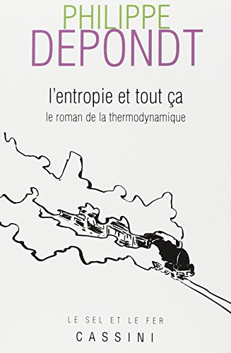 L'entropie et tout ça : le roman de la thermodynamique