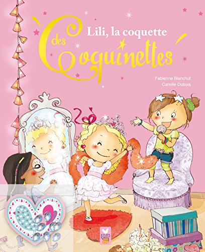 Les coquinettes. Vol. 4. Lili, la coquette des coquinettes