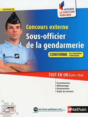 Concours externe sous-officier de la gendarmerie : catégorie B : tout-en-un écrit + oral, conforme a
