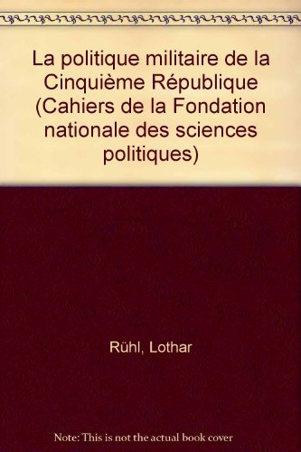 La Politique militaire de la Ve République