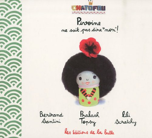 Châtofou. Vol. 1. Pivoine ne sait pas dire non !