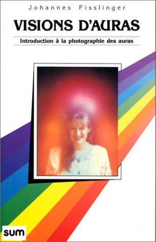 Visions d'auras : introduction à la photographie des auras