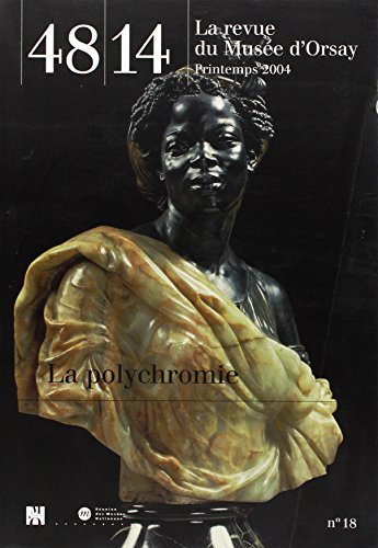 Quarante-huit-Quatorze, la revue du Musée d'Orsay, n° 18. La polychromie