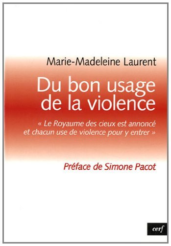 Du bon usage de la violence : Le royaume des cieux est annoncé et chacun use de violence pour y entr