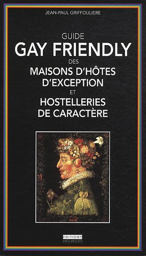 Guide gay friendly des maisons d'hôtes d'exception et hostelleries de caractère