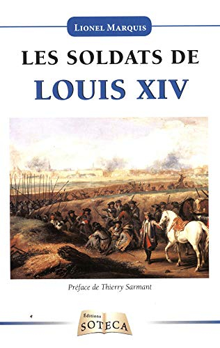 Les soldats de Louis XIV
