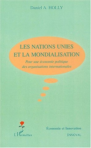 Les Nations unies et la mondialisation : pour une économie politique des organisations international