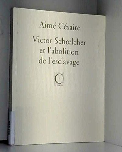 Victor Schoelcher et l'abolition de l'esclavage. Trois discours